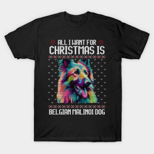 All I Want for Christmas is Belgian Malinoi - Christmas Gift for Dog Lover T-Shirt